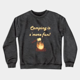 Camping is S'more fun! Crewneck Sweatshirt